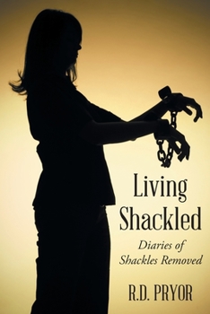 Paperback Living Shackled: Diaries of Shackles Removed Book