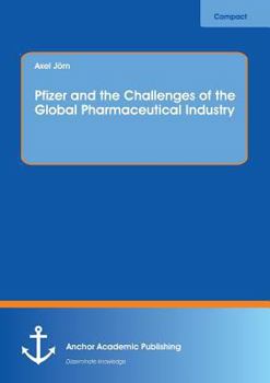 Paperback Pfizer and the Challenges of the Global Pharmaceutical Industry Book