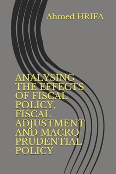 Paperback Analysing the Effects of Fiscal Policy, Fiscal Adjustment and Macro-Prudential Policy Book
