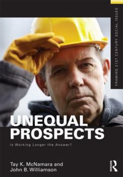 Paperback Unequal Prospects: Is Working Longer the Answer? Book