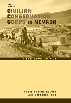 Paperback The Civilian Conservation Corps in Nevada: From Boys to Men Book