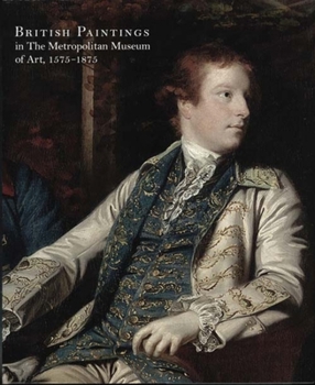 Hardcover British Paintings in the Metropolitan Museum of Art, 1575-1875 Book