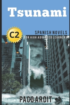 Paperback Spanish Novels: Tsunami (Spanish Novels for High Advanced Learners - C2) [Spanish] Book