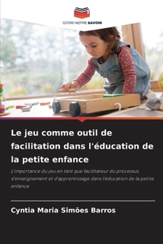 Paperback Le jeu comme outil de facilitation dans l'éducation de la petite enfance [French] Book
