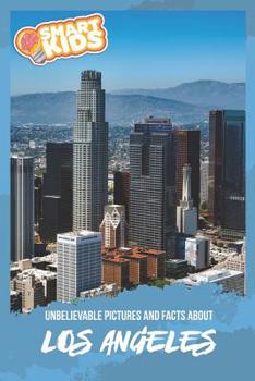Unbelievable Pictures and Facts About Los Angeles
