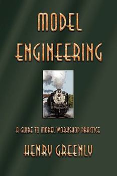 Paperback Model Engineering: A Guide to Model Workshop Practice Book