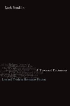 Hardcover A Thousand Darknesses: Lies and Truth in Holocaust Fiction Book