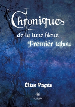 Paperback Chroniques de la lune bleue: Premier tabou [French] Book