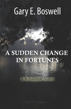 Paperback A Sudden Change in Fortunes: A Rehnquist Novel Book