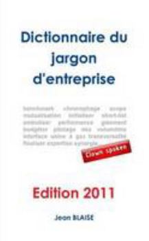 Paperback Dictionnaire du jargon d'entreprise 2011 (French Edition) [French] Book