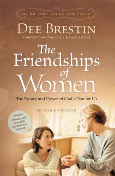 Paperback The Friendships of Women: The Beauty and Power of God's Plan for Us Book