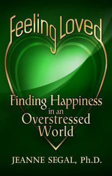Paperback Feeling Loved: Finding Happiness in an Overstressed World Book