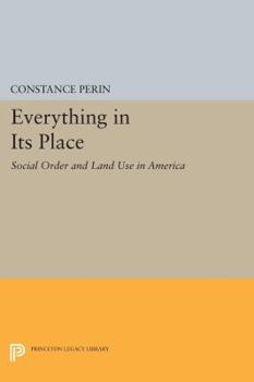 Paperback Everything in Its Place: Social Order and Land Use in America Book