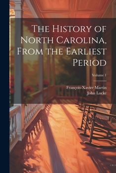 Paperback The History of North Carolina, From the Earliest Period; Volume 1 Book