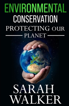 Paperback Environmental Conservation: Protecting Our Planet Book