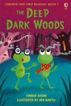 The Deep, Dark Woods - Book #7 of the Usborne Very First Reading