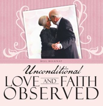 Paperback Unconditional Love and Faith Observed Book