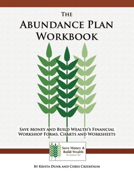 Paperback The Abundance Plan Workbook: Save Money and Build Wealth's Financial Workshop Forms, Charts and Worksheets Book