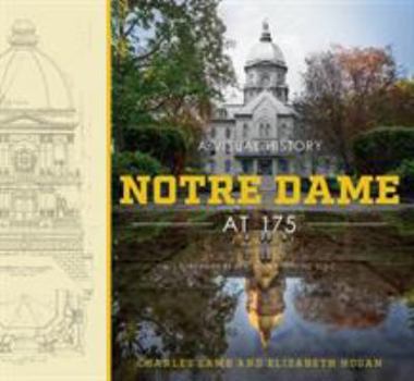 Hardcover Notre Dame at 175: A Visual History Book
