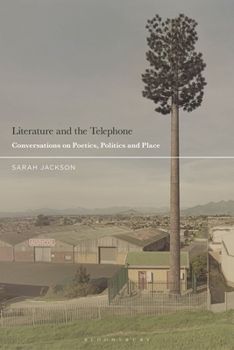 Hardcover Literature and the Telephone: Conversations on Poetics, Politics and Place Book