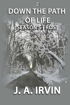 Paperback Down The Path Of Life: Season's Frost Book