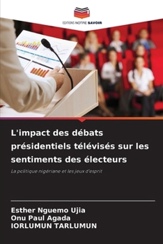 Paperback L'impact des débats présidentiels télévisés sur les sentiments des électeurs [French] Book