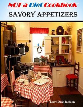 Paperback Savory Appetizers: Not a Diet Cookbook Book