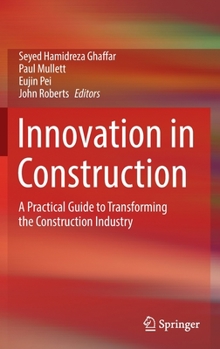 Hardcover Innovation in Construction: A Practical Guide to Transforming the Construction Industry Book