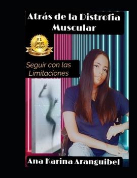 Paperback Atrás de la Distrofia Muscular: Seguir Con Las Limitaciones [Spanish] Book