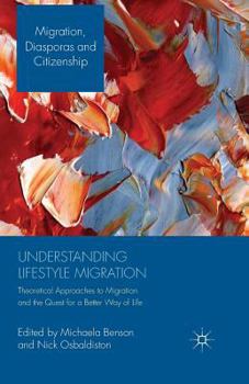 Paperback Understanding Lifestyle Migration: Theoretical Approaches to Migration and the Quest for a Better Way of Life Book