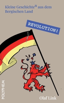 Paperback Revolution!: Die Deutsche Revolution 1848/49 im Bergischen Land [German] Book