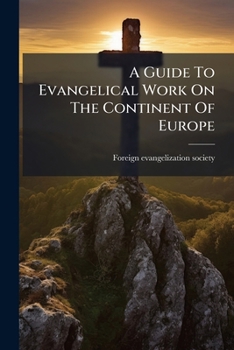 Paperback A Guide To Evangelical Work On The Continent Of Europe Book