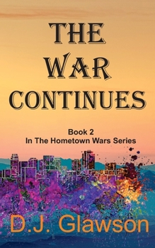 Paperback The War Continues: Book 2 - Hometown Wars Series Book