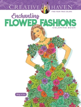 Paperback Creative Haven Enchanting Flower Fashions Coloring Book