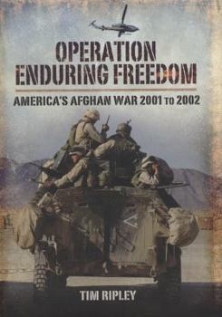Hardcover Operation Enduring Freedom: America's Afghan War 2001 to 2002 Book