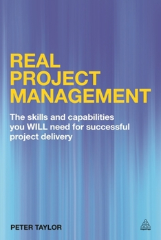 Paperback Real Project Management: The Skills and Capabilities You Will Need for Successful Project Delivery Book