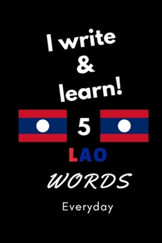 Paperback Notebook: I write and learn! 5 Lao words everyday, 6" x 9". 130 pages Book