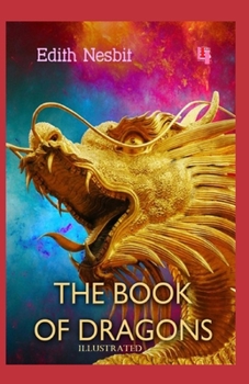 Paperback The Book of Dragons Illustrated Book