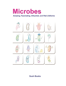 Paperback Microbes: Amazing, Fascinating, Influential, and Vital Lifeforms Book