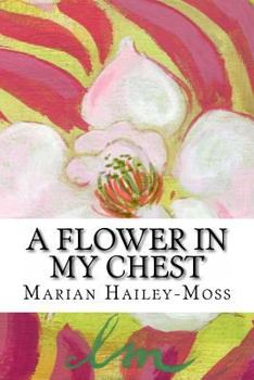 Paperback A Flower in my Chest Book