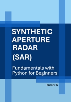Paperback Synthetic Aperture Radar (SAR): Fundamentals with Python for Beginners Book