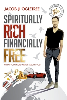 Paperback Spiritually Rich Financially Free: What Your Guru Never Taught You. Book