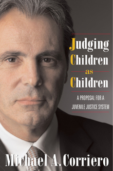 Paperback Judging Children as Children: A Proposal for a Juvenile Justice System Book