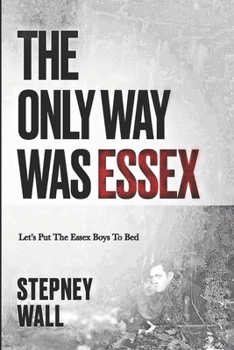 The Only Way Was Essex: Lets Put The Essex Boys To Bed