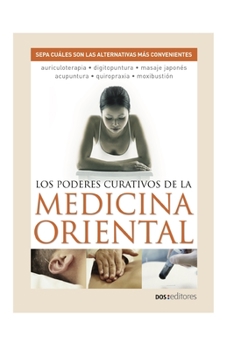 Paperback Los Poderes Curativos de la Medicina Oriental: sepa cuáles son las alternativas más convenientes [Spanish] Book