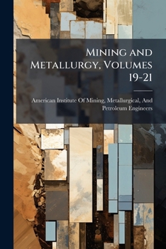 Mining and Metallurgy, Volumes 19-21