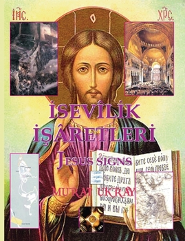 Isevilik Isaretleri: "Jesus Signs" (Turkish Edition)