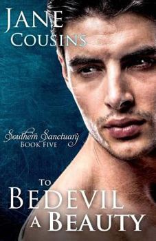 To Bedevil A Beauty - Book #5 of the Southern Sanctuary