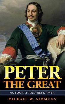 Paperback Peter The Great: Autocrat And Reformer Book