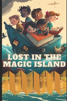 Paperback Lost in the Magic Island: A Mysterious Quest to Find the Way Back Home Book